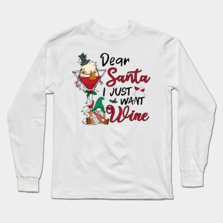 dear santa i just want wine christmas drinking team Long Sleeve T-Shirt